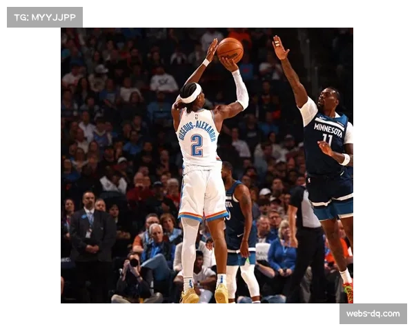 雷霆稳居西部榜首亚历山大持球突破与霍姆格伦空间属性协同效应